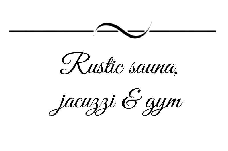 Rustic sauna, jacuzzi & gym